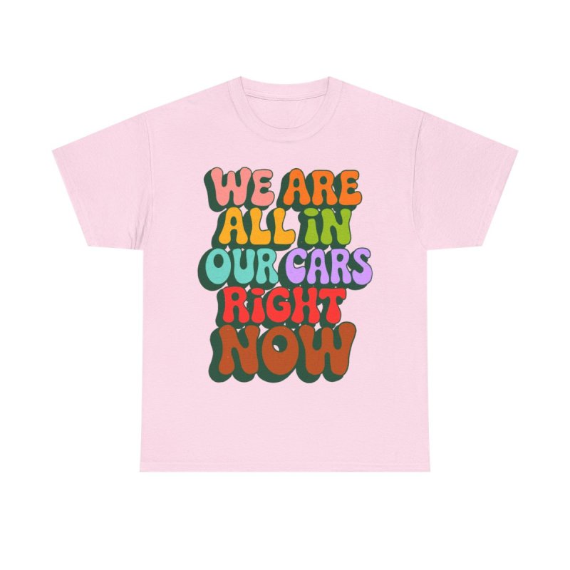 We Are All In Our Cars Right Now TikTok Meme | Vintage Groovy Wavy Text Graphic T-Shirt