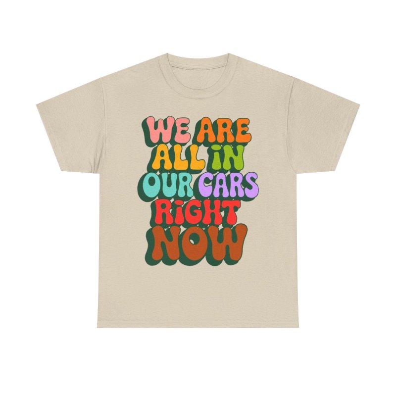 We Are All In Our Cars Right Now TikTok Meme | Vintage Groovy Wavy Text Graphic T-Shirt