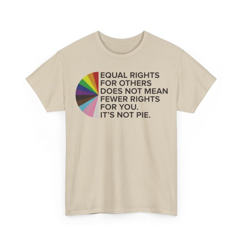Equal Rights LGBTQIA+ Pride Awareness Inclusivity Ally | Progress Pride Rainbow Graphic T-Shirt | It's Not Pie Social Justice Advocacy Apparel