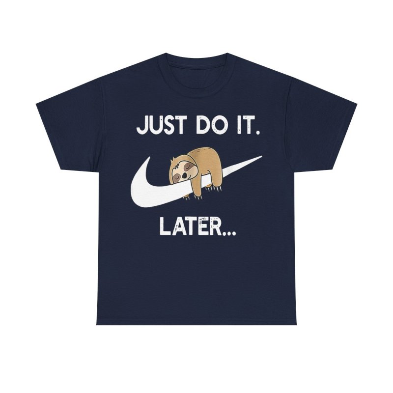 Do It Later Funny Sloth T-Shirt | Lazy Sloth Lover Gift Tee | Sleepy Animal Procrastination Unisex Shirt