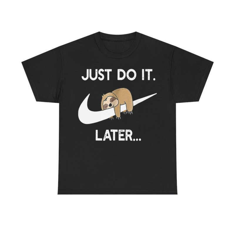 Do It Later Funny Sloth T-Shirt | Lazy Sloth Lover Gift Tee | Sleepy Animal Procrastination Unisex Shirt