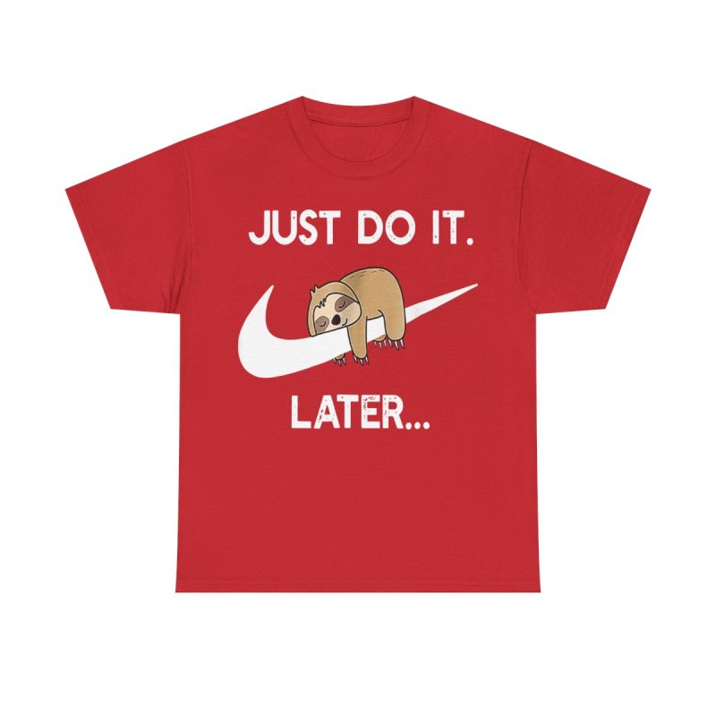 Do It Later Funny Sloth T-Shirt | Lazy Sloth Lover Gift Tee | Sleepy Animal Procrastination Unisex Shirt