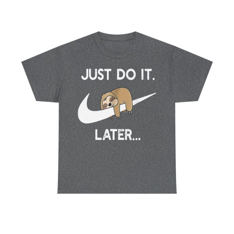 Do It Later Funny Sloth T-Shirt | Lazy Sloth Lover Gift Tee | Sleepy Animal Procrastination Unisex Shirt