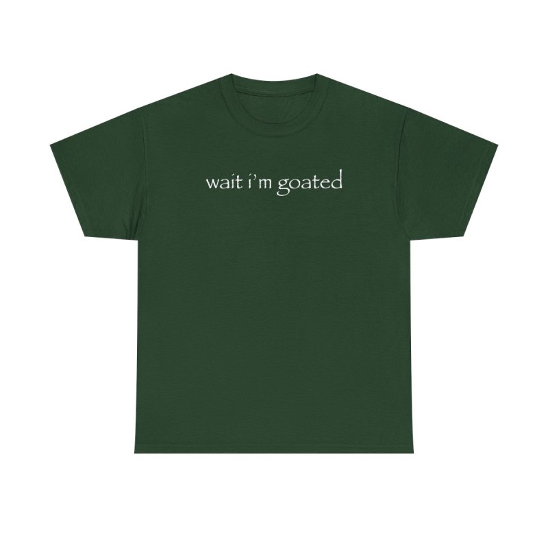"Wait, I'm Goated" Ultimate Flex Tee