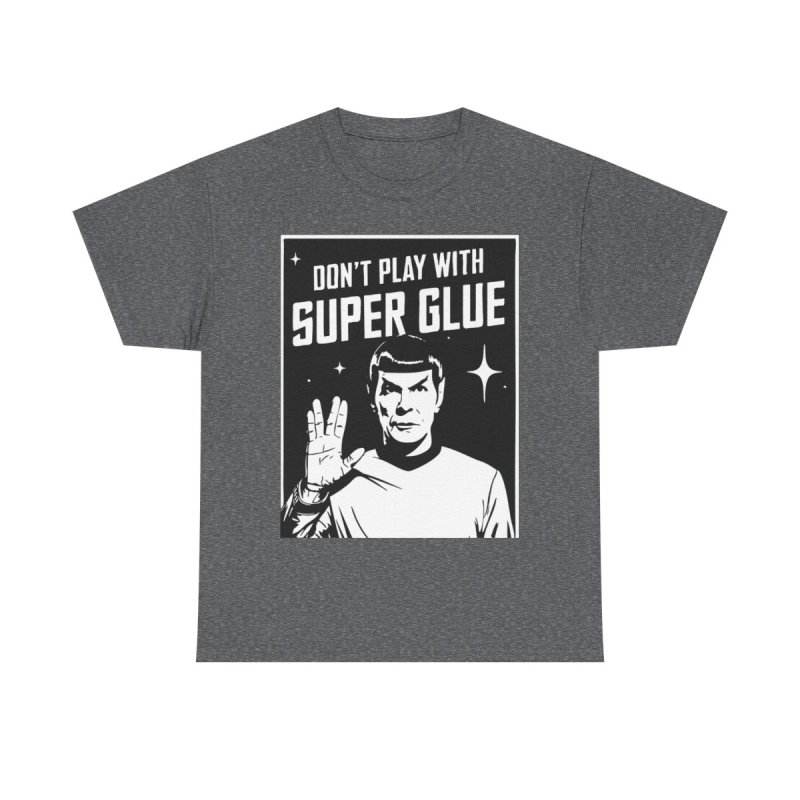 Don’t Play With Super Glue T-Shirt | Funny DIY Crafter Humor Tee | Sarcastic Life Lesson Hobbyist Unisex Shirt