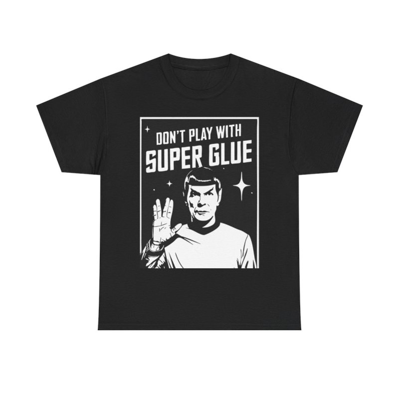 Don’t Play With Super Glue T-Shirt | Funny DIY Crafter Humor Tee | Sarcastic Life Lesson Hobbyist Unisex Shirt