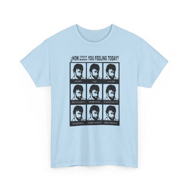 Chuck Norris Mood T-Shirt | Funny Action Hero Expression | How Are You Feeling Today Meme Shirt