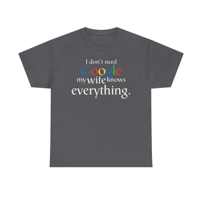 The Ultimate Truth Tee: "My Wife Knows Everything"