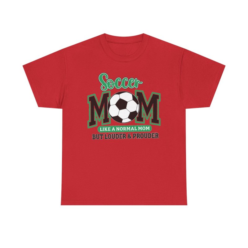 Soccer Mom Loud and Proud Heavy Cotton Tee | Funny Sports Mom Graphic T-Shirt | Like A Normal Mom But Louder & Prouder Apparel