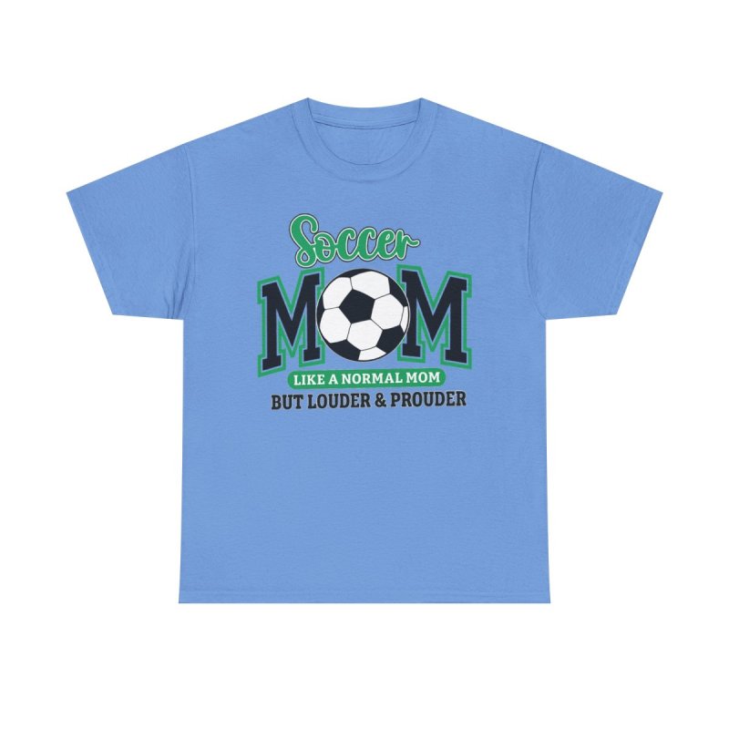 Soccer Mom Loud and Proud Heavy Cotton Tee | Funny Sports Mom Graphic T-Shirt | Like A Normal Mom But Louder & Prouder Apparel