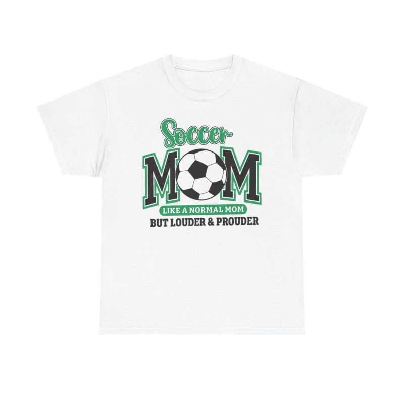 Soccer Mom Loud and Proud Heavy Cotton Tee | Funny Sports Mom Graphic T-Shirt | Like A Normal Mom But Louder & Prouder Apparel