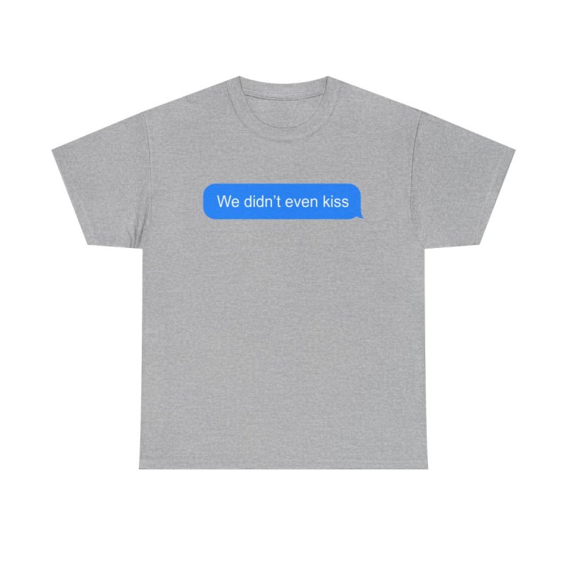 We Didn't Even Kiss T-Shirt | Heated Rivalry Hockey Romance Fan Apparel | Shane and Ilya Quote Tee