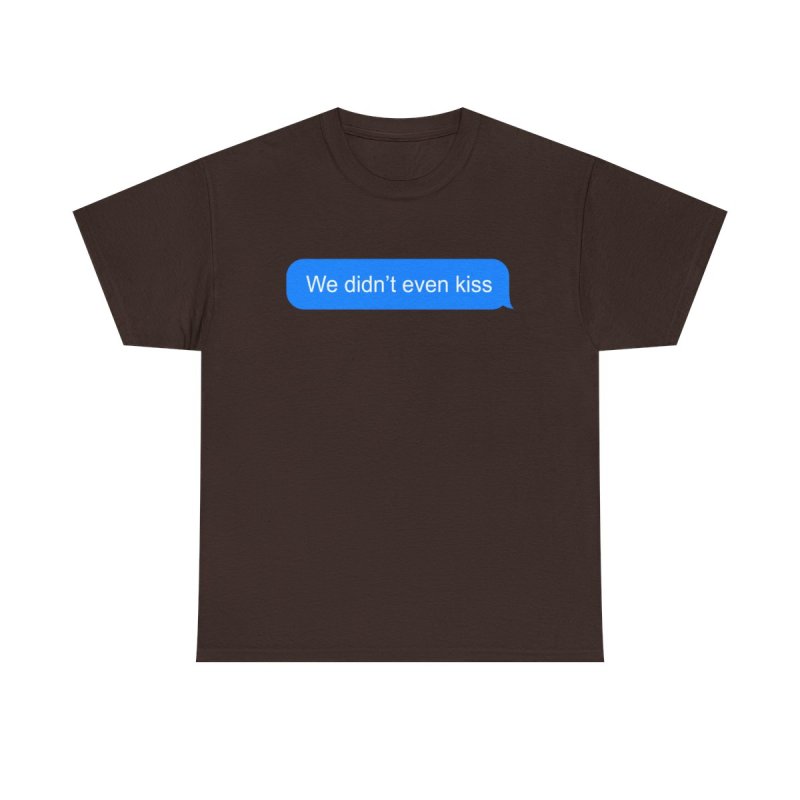We Didn't Even Kiss T-Shirt | Heated Rivalry Hockey Romance Fan Apparel | Shane and Ilya Quote Tee