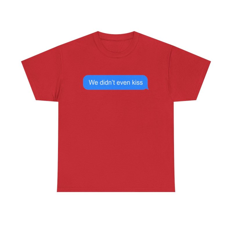 We Didn't Even Kiss T-Shirt | Heated Rivalry Hockey Romance Fan Apparel | Shane and Ilya Quote Tee