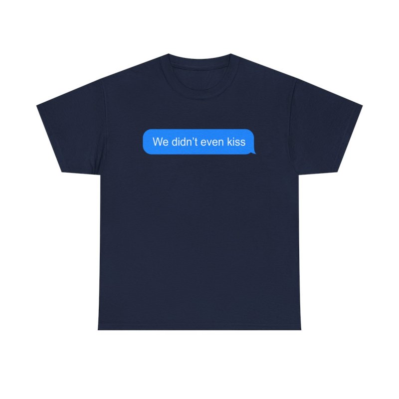 We Didn't Even Kiss T-Shirt | Heated Rivalry Hockey Romance Fan Apparel | Shane and Ilya Quote Tee