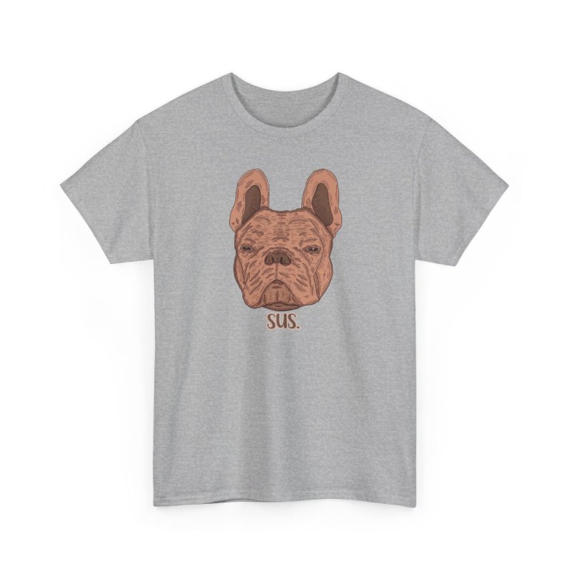 Sus. French Bulldog | Funny Skeptical Dog | Frenchie Lover Meme Shirt