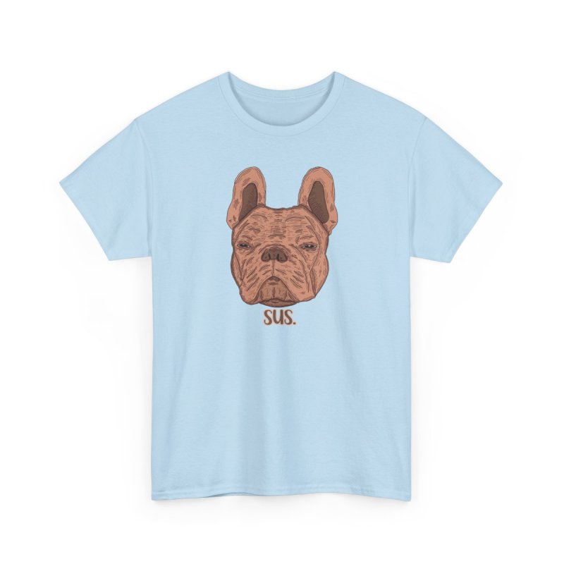 Sus. French Bulldog | Funny Skeptical Dog | Frenchie Lover Meme Shirt