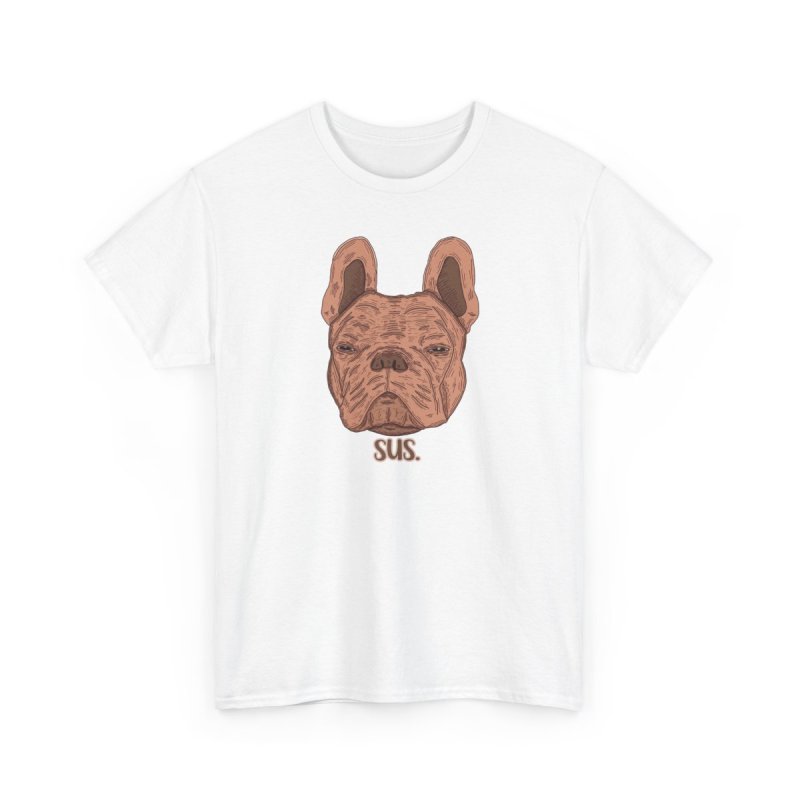 Sus. French Bulldog | Funny Skeptical Dog | Frenchie Lover Meme Shirt
