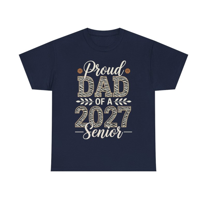 Proud Dad of a 2027 Senior T-Shirt | Basketball Father Graduation Graphic Tee | Class of 2027 Sports Milestone Shirt