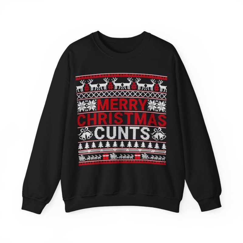 Edgy Holiday Humor Sweatshirt | "Merry Christmas Cunts" Funny Adult Ugly Xmas