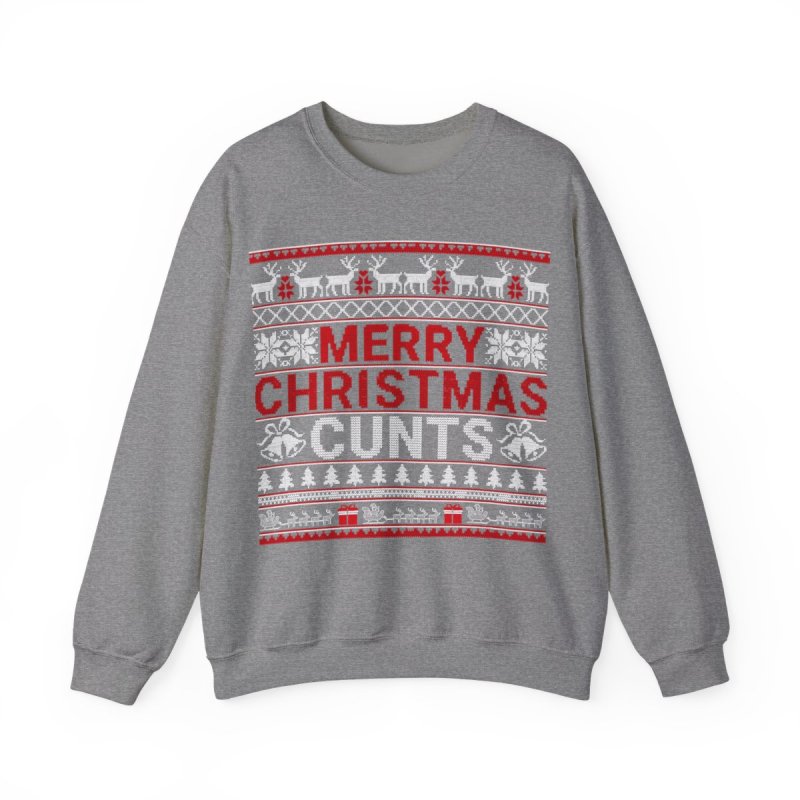 Edgy Holiday Humor Sweatshirt | "Merry Christmas Cunts" Funny Adult Ugly Xmas