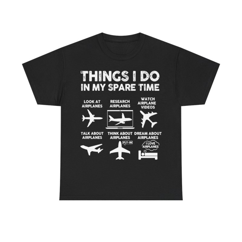 Things I Do In My Spare Time Airplane T-Shirt | Funny Aviation Lover Gift | Pilot & Plane Spotter Hobbyist Unisex Tee