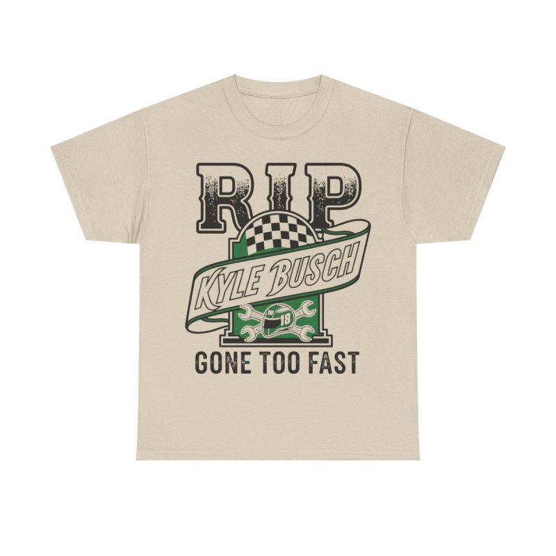Kyle Busch Gone Too Fast | Vintage Satirical Racing Graphic T-Shirt | RIP Rowdy 18 Motorsport Infield Humor Apparel