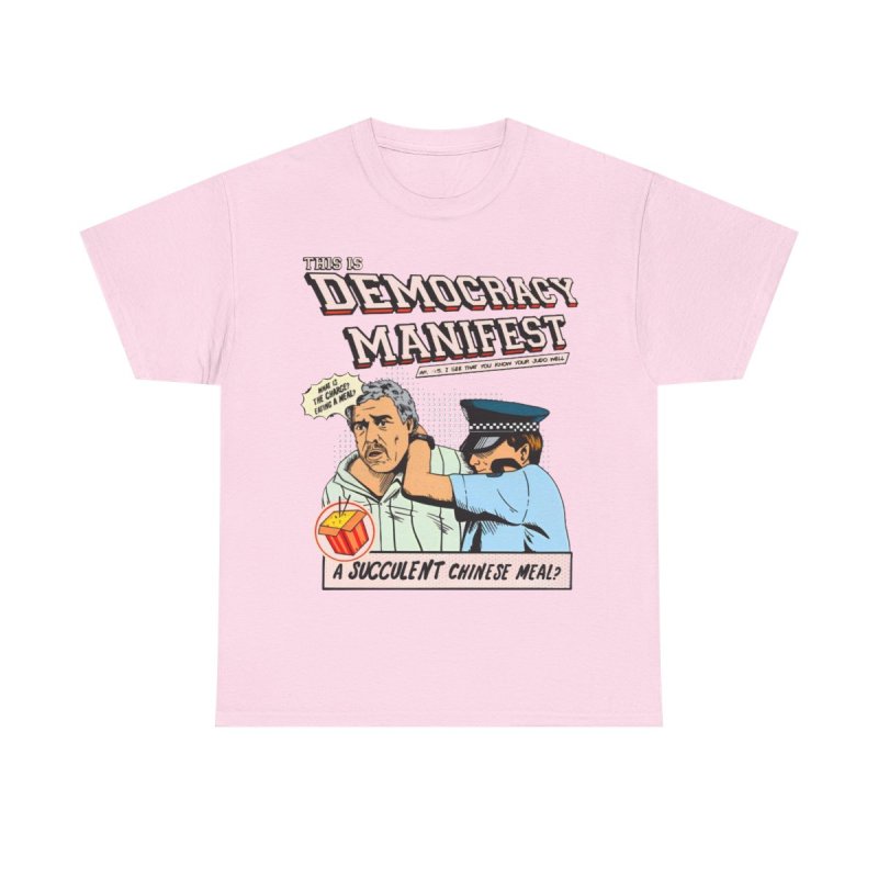 Democracy Manifest T-Shirt | Succulent Chinese Meal Meme Tee