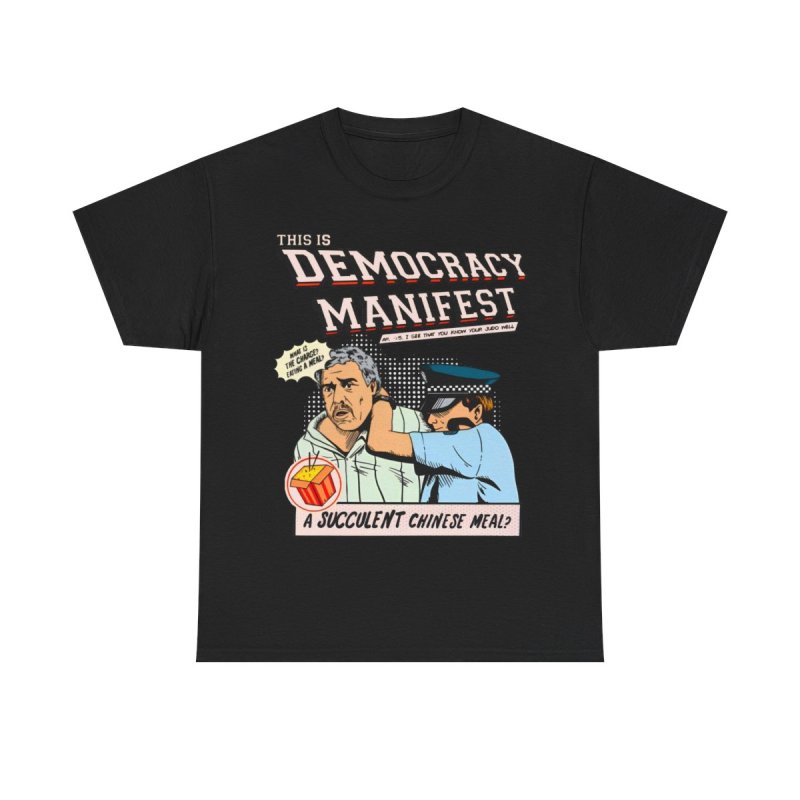 Democracy Manifest T-Shirt | Succulent Chinese Meal Meme Tee