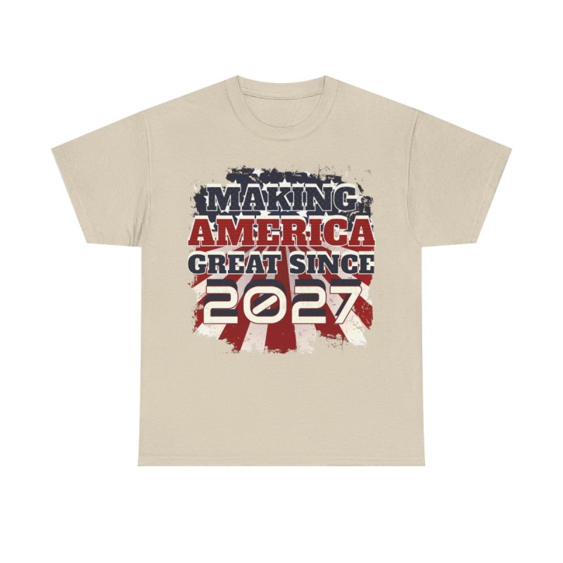 Making America Great Since 2027 T-Shirt | Patriotic US Born Birthday Graphic Tee | Class of 2027 Milestone Shirt