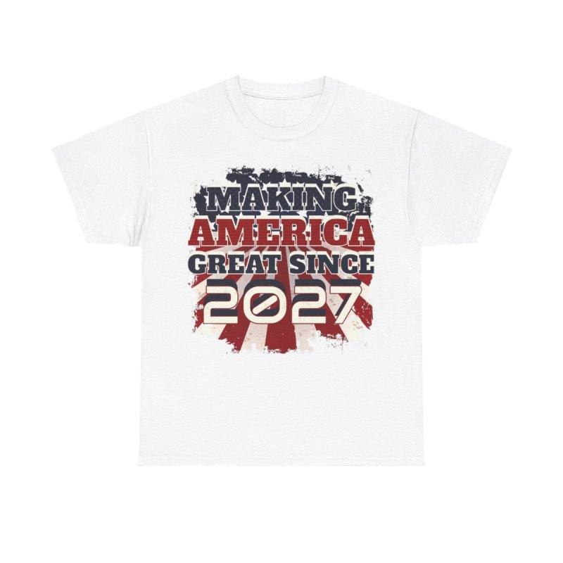 Making America Great Since 2027 T-Shirt | Patriotic US Born Birthday Graphic Tee | Class of 2027 Milestone Shirt