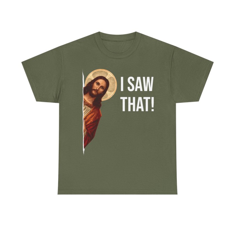 Jesus Meme T-Shirt | I Saw That Peeking Jesus Shirt | Funny Religious Humor Graphic Tee