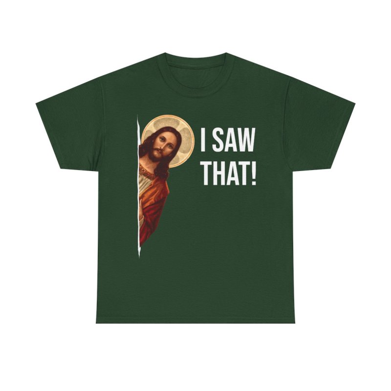 Jesus Meme T-Shirt | I Saw That Peeking Jesus Shirt | Funny Religious Humor Graphic Tee