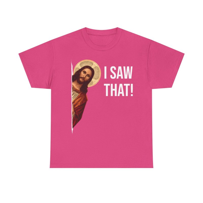 Jesus Meme T-Shirt | I Saw That Peeking Jesus Shirt | Funny Religious Humor Graphic Tee