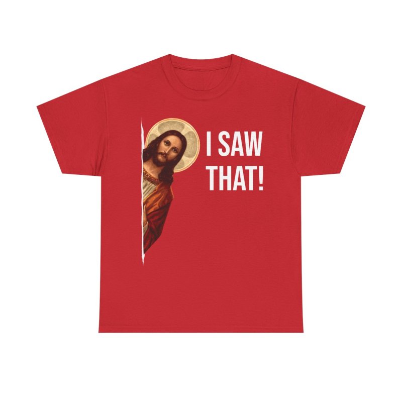 Jesus Meme T-Shirt | I Saw That Peeking Jesus Shirt | Funny Religious Humor Graphic Tee