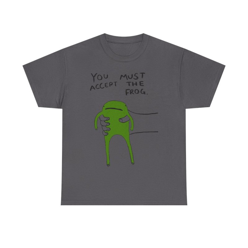 You Must Accept The Frog T-Shirt | Funny Surreal Frog Meme Tee