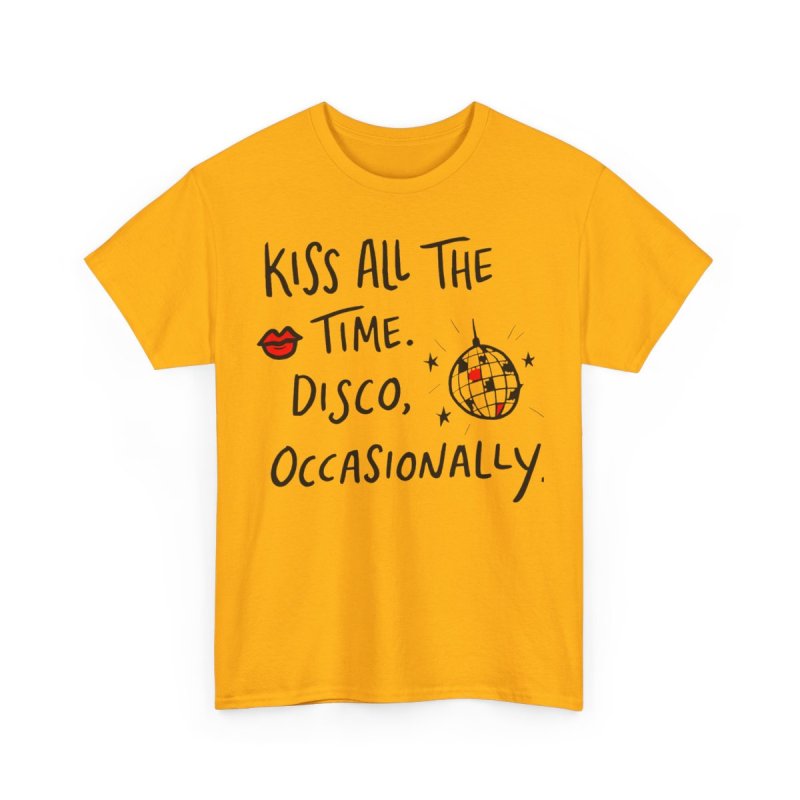 Kiss All The Time Disco Occasionally | Trendy Quote Minimalist Typographic Shirt