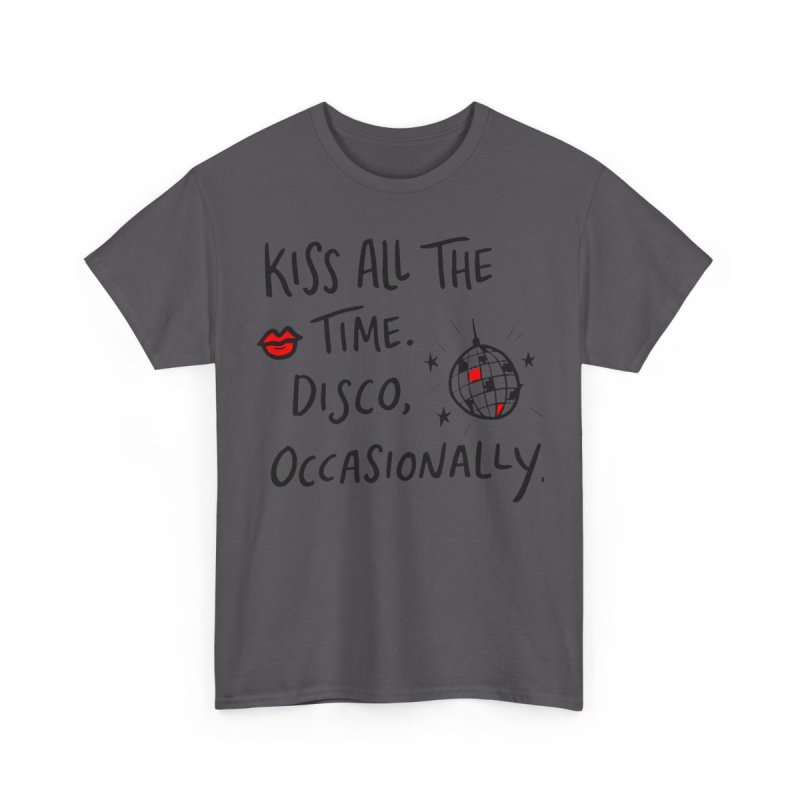 Kiss All The Time Disco Occasionally | Trendy Quote Minimalist Typographic Shirt