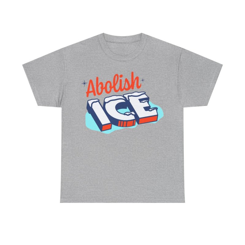 Abolish ICE T-Shirt | Funny Literal Pun Political Satire Tee | Social Justice Activist Humor Unisex Shirt
