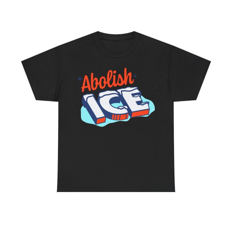 Abolish ICE T-Shirt | Funny Literal Pun Political Satire Tee | Social Justice Activist Humor Unisex Shirt