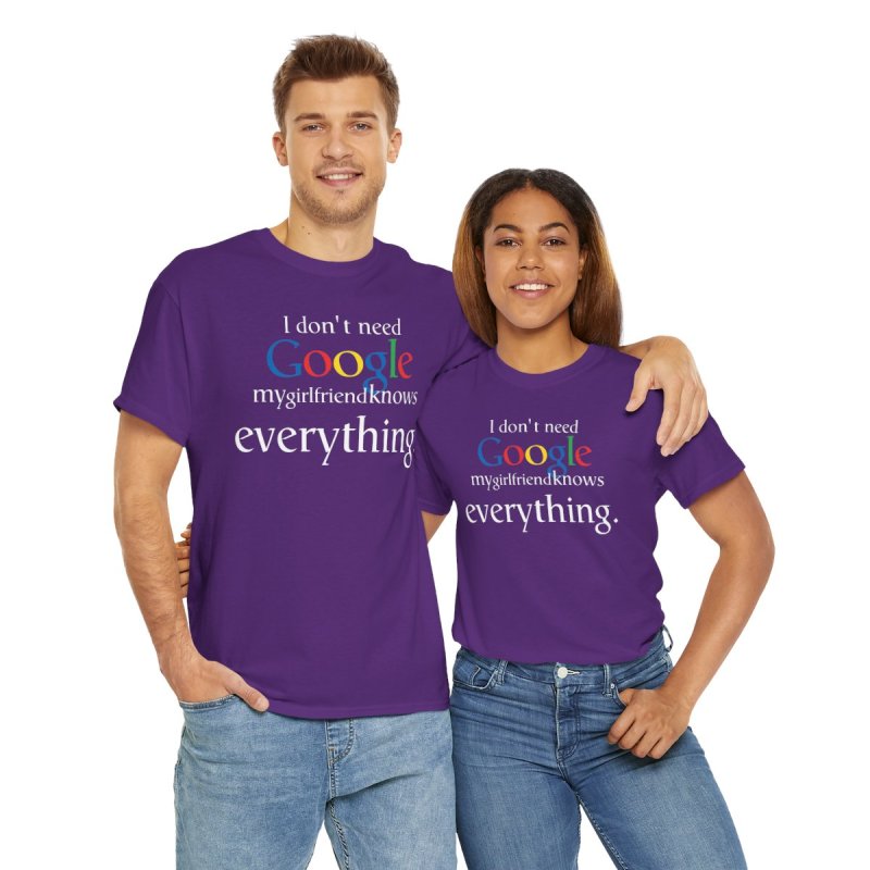 Better Than Google T-Shirt: "My Girlfriend Knows Everything"