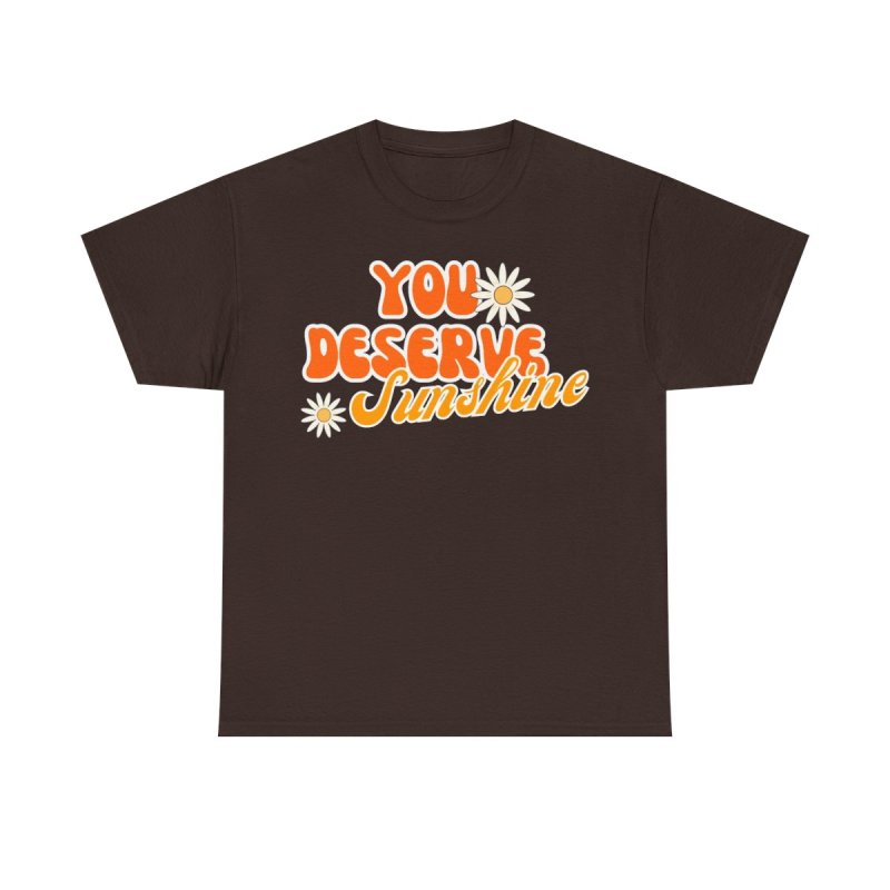 You Deserve Sunshine T-Shirt | Retro 70s Style Positivity Tee | Mental Health Matters Graphic Shirt