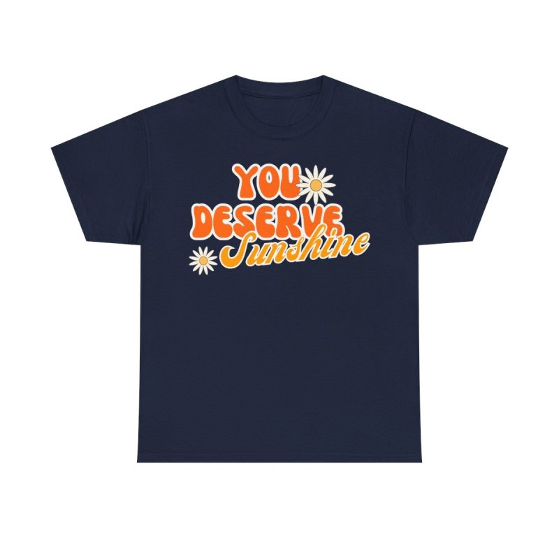 You Deserve Sunshine T-Shirt | Retro 70s Style Positivity Tee | Mental Health Matters Graphic Shirt