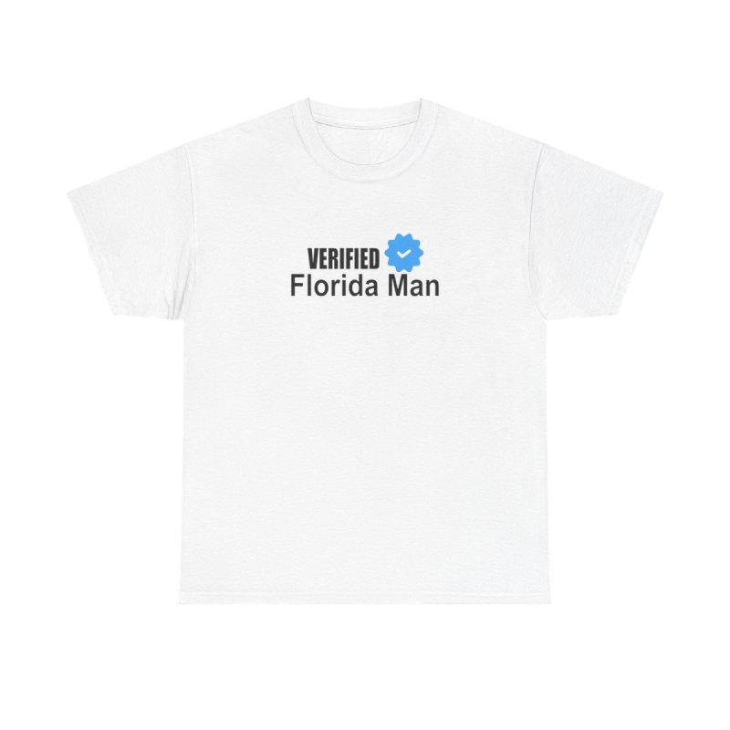 Verified Florida Man T-Shirt | Funny Internet Meme Tee | Social Media Blue Checkmark