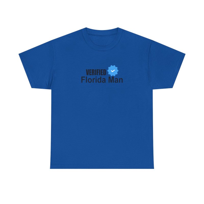 Verified Florida Man T-Shirt | Funny Internet Meme Tee | Social Media Blue Checkmark