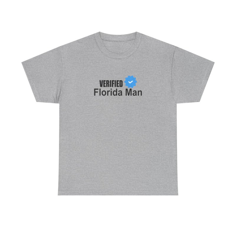 Verified Florida Man T-Shirt | Funny Internet Meme Tee | Social Media Blue Checkmark