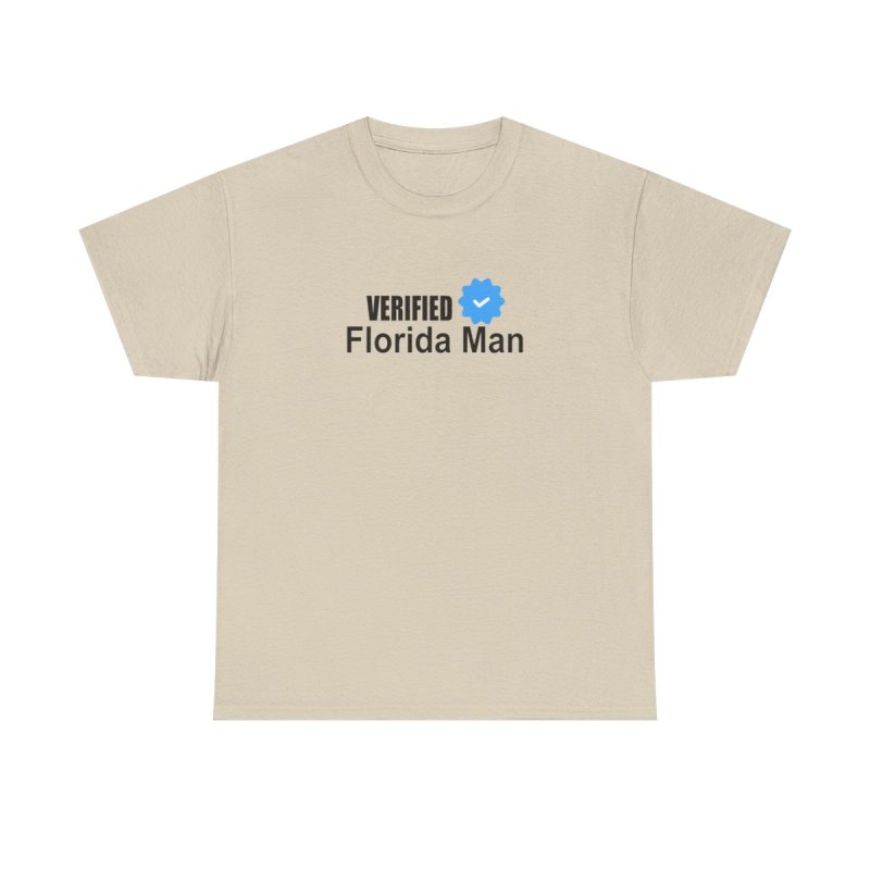 Verified Florida Man T-Shirt | Funny Internet Meme Tee | Social Media Blue Checkmark
