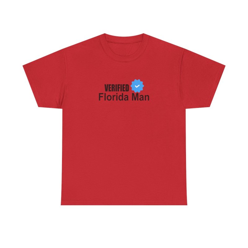 Verified Florida Man T-Shirt | Funny Internet Meme Tee | Social Media Blue Checkmark
